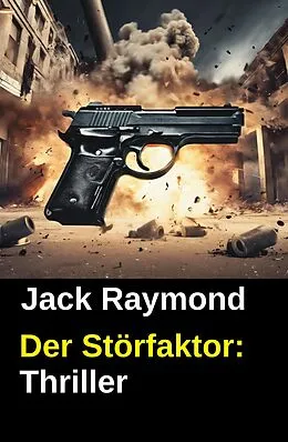 E-Book (epub) Der Störfaktor: Thriller von Jack Raymond