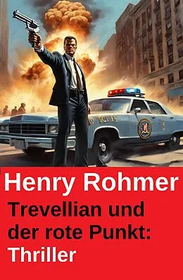E-Book (epub) Trevellian und der rote Punkt: Thriller von Henry Rohmer