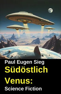 E-Book (epub) Südöstlich Venus: Science Fiction von Paul Eugen Sieg