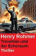 E-Book (epub) Trevellian und der Echoraum: Thriller von Henry Rohmer