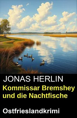 E-Book (epub) Kommissar Bremshey und die Nachtfische: Ostfrieslandkrimi von Jonas Herlin