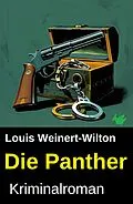 E-Book (epub) Die Panther: Kriminalroman von Louis Weinert-Wilton