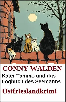 E-Book (epub) Kater Tammo und das Logbuch des Seemanns: Ostfrieslandkrimi von Conny Walden