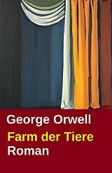 E-Book (epub) Farm der Tiere: Roman von George Orwell