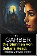 E-Book (epub) Die Stimmen von Sellar's Head: Romantic Cornwall Thriller von Leslie Garber
