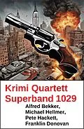E-Book (epub) Krimi Quartett Superband 1029 von Alfred Bekker, Michael Hellmer, Pete Hackett