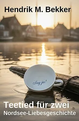 E-Book (epub) Teetied für zwei: Nordsee-Liebesgeschichte von Hendrik M. Bekker