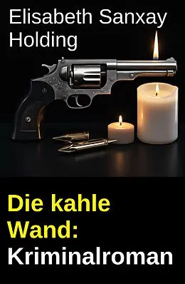 E-Book (epub) Die kahle Wand: Kriminalroman von Elisabeth Sanxay Holding