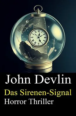E-Book (epub) Das Sirenen-Signal: Horror Thriller von John Devlin
