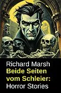 E-Book (epub) Beide Seiten vom Schleier: Horror Stories von Richard Marsh