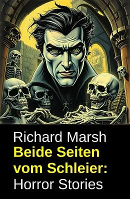 E-Book (epub) Beide Seiten vom Schleier: Horror Stories von Richard Marsh