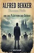 E-Book (epub) Kommissar Haller und das Flüstern der Gräber: Münster Krimi von Alfred Bekker