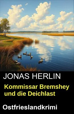 E-Book (epub) Kommissar Bremshey und die Deichlast: Ostfrieslandkrimi von Jonas Herlin