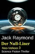 E-Book (epub) Der Null-Liner: Neo-Velkoor 3: Science Fiction Thriller von Jack Raymond