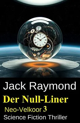 E-Book (epub) Der Null-Liner: Neo-Velkoor 3: Science Fiction Thriller von Jack Raymond