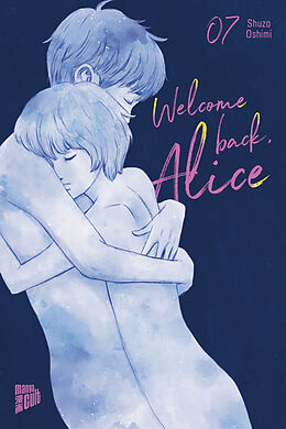 Kartonierter Einband Welcome Back, Alice 7 von Shuzo Oshimi