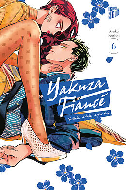 Kartonierter Einband Yakuza Fiancé  Verliebt, verlobt, verpiss dich 6 von Asuka Konishi
