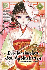 Kartonierter Einband Die Tagebücher der Apothekerin  Geheimnisse am Kaiserhof 15 von Natsu Hyuuga, Itsuki Nanao, Touco Shino