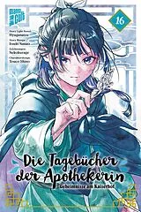 Kartonierter Einband Die Tagebücher der Apothekerin Geheimnisse am Kaiserhof 16 von Natsu Hyuuga, Itsuki Nanao