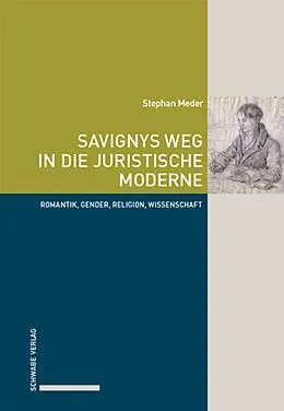 E-Book (pdf) Savignys Weg in die juristische Moderne von Stephan Meder