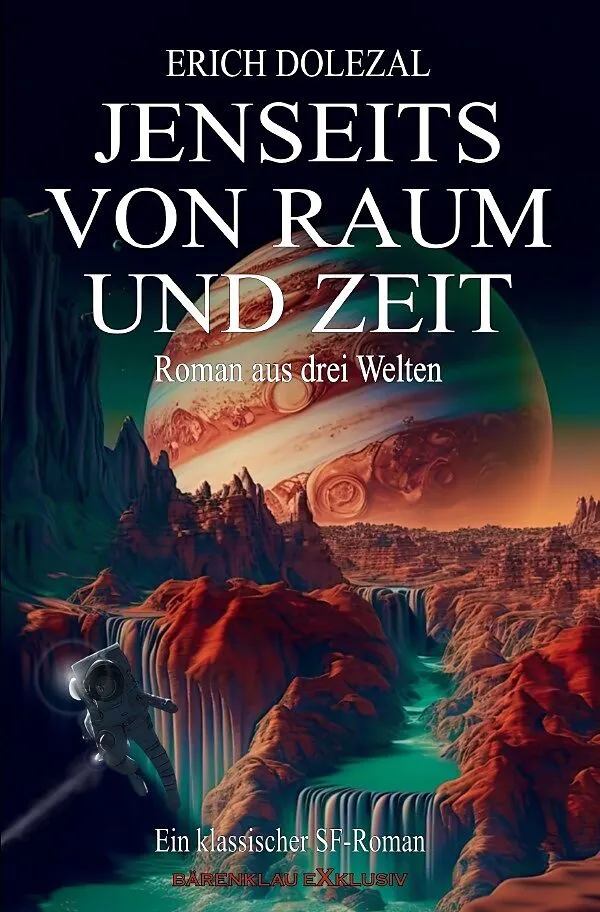 Jenseits von Raum und Zeit  Roman aus drei Welten: Ein klassischer Science-Fiction-Roman
