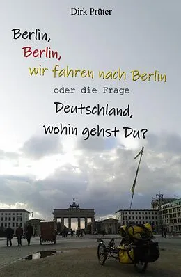 E-Book (epub) Berlin, Berlin, wir fahren nach Berlin von Dirk Prüter