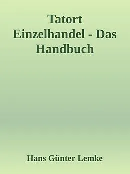 E-Book (epub) Tatort Einzelhandel von Hans Günter Lemke