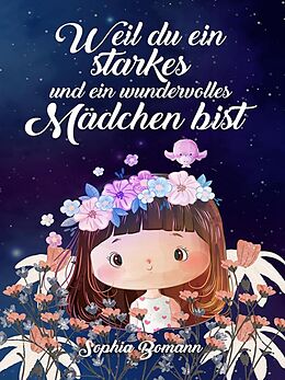 E-Book (epub) Weil du ein starkes und ein wundervolles Mädchen bist von Sophia Bomann