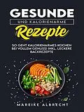 E-Book (epub) Gesunde und Kalorienarme Rezepte von Mareike Albrecht