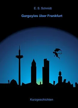 E-Book (epub) Gargoyles über Frankfurt von E. S. Schmidt