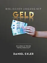E-Book (epub) Biblischer Umgang mit Geld von Daniel Exler