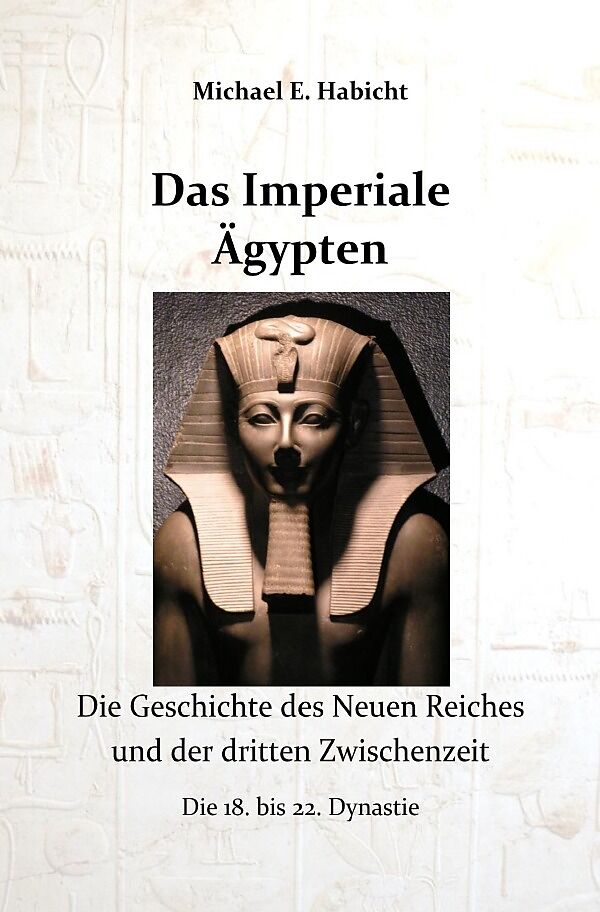 Die Geschichte des Alten Ägypten / Das Imperiale Ägypten