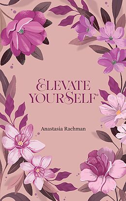 eBook (epub) Elevate Yourself de Anastasia Rachman