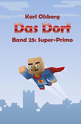 Kartonierter Einband Das Dorf / Das Dorf Band 25: Super-Primo von Karl Olsberg
