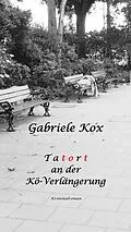 E-Book (epub) T a t o r t an der Kö-Verlängerung von Gabriele Kox