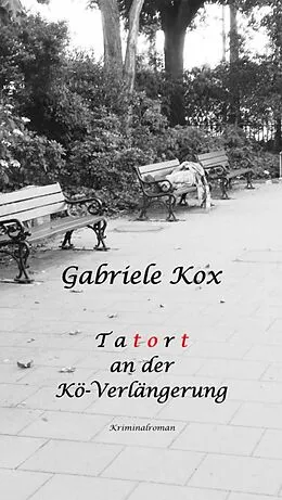 E-Book (epub) T a t o r t an der Kö-Verlängerung von Gabriele Kox