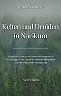 E-Book (epub) Kelten und Druiden in Norikum von Christian Brand