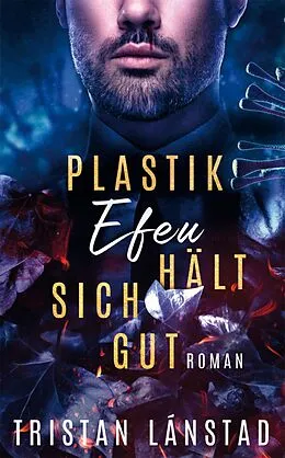 E-Book (epub) Plastikefeu hält sich gut von Tristan Lánstad