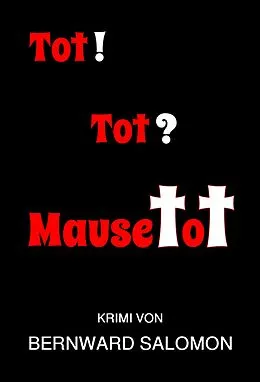 E-Book (epub) Tot! Tot? Mausetot von Bernward Salomon
