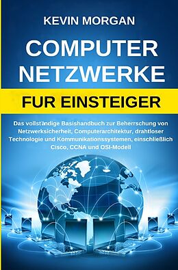 Kartonierter Einband Computer / Computer Netzwerke fur Einsteiger von Kevin Morgan