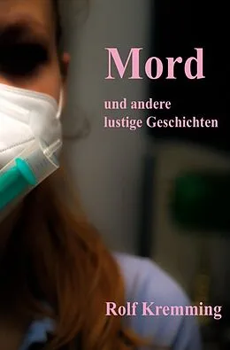 E-Book (epub) Mord &amp; andere lustige Geschichten von Rolf Kremming