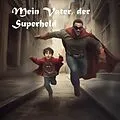 E-Book (epub) Mein Vater der Superheld von Ben Adam