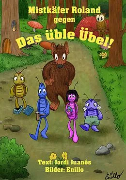 E-Book (epub) Mistkäfer Roland gegen das üble Übel! von Jordi Juanós
