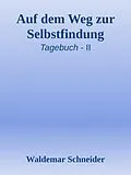 E-Book (epub) Auf dem Weg zur Selbstfindung von Waldemar Schneider