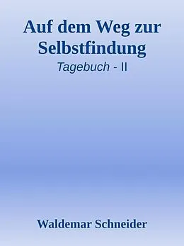 E-Book (epub) Auf dem Weg zur Selbstfindung von Waldemar Schneider