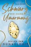 E-Book (epub) Schwarz wie deine Umarmung von Julie Craner