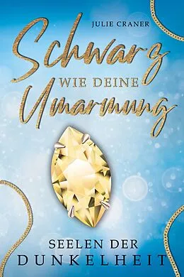 E-Book (epub) Schwarz wie deine Umarmung von Julie Craner