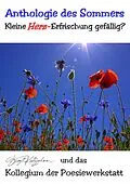 E-Book (epub) Anthologie des Sommers - Kleine (Herz-)Erfrischung gefällig? von Birgit Kretzschmar, Autorenkollegium (Sommer-Anthologie) Poesiewerkstatt