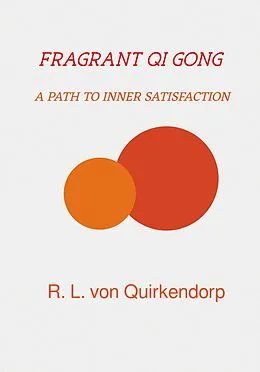 E-Book (epub) Fragrant Qi Gong - Xiang Gong - von Regina Luise von Quirkendorp