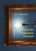 E-Book (epub) Im Licht des vergessenen Zustands von Jan C. Behmann